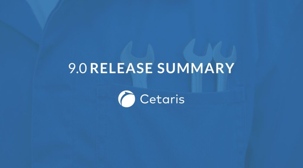 Cetaris 9.0 release summary | Cetaris
